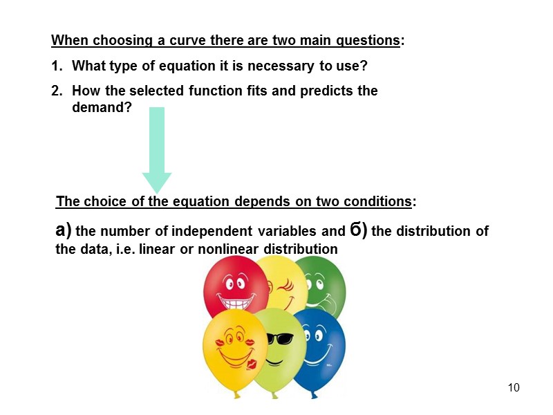 When choosing a curve there are two main questions: What type of equation it